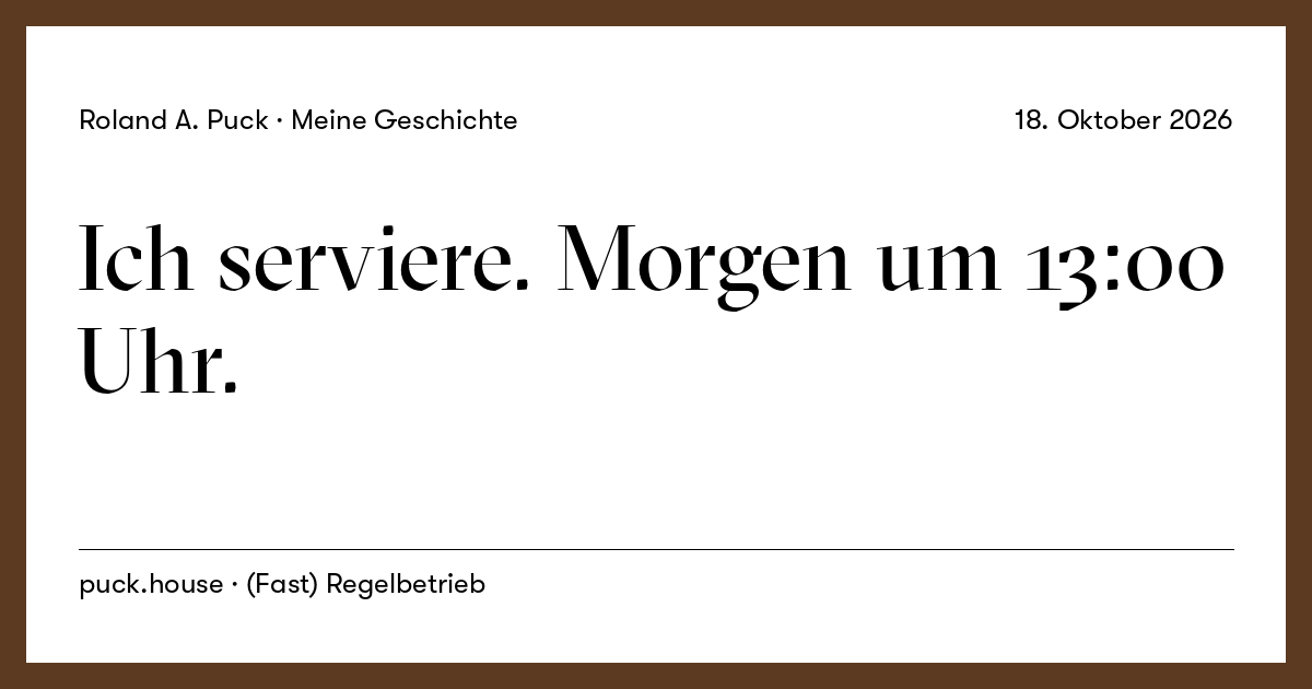 Beitragskarte: Ich serviere. Morgen um 13:00 Uhr.